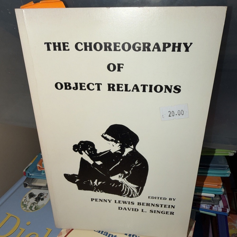 The Choreography Of Object Relations Dance-Movement Therapy Bernstein Singer